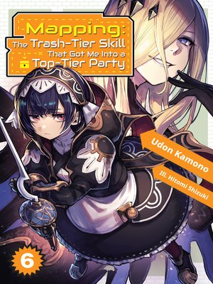 cover image of Mapping: The Trash-Tier Skill That Got Me Into a Top-Tier Party, Volume 6